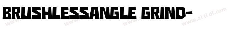 BRUSHLESSANGLE GRIND字体转换